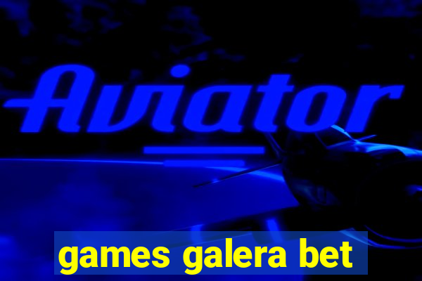 games galera bet