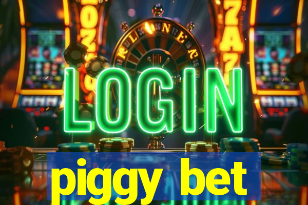 piggy bet