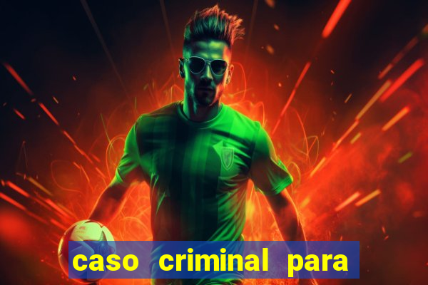 caso criminal para resolver pdf