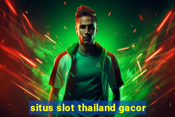 situs slot thailand gacor