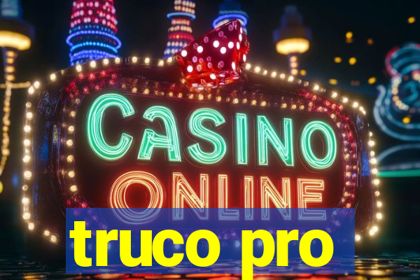 truco pro