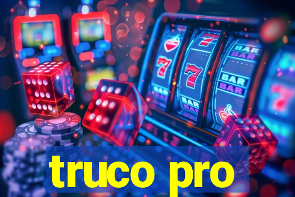 truco pro