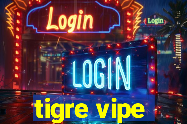 tigre vipe