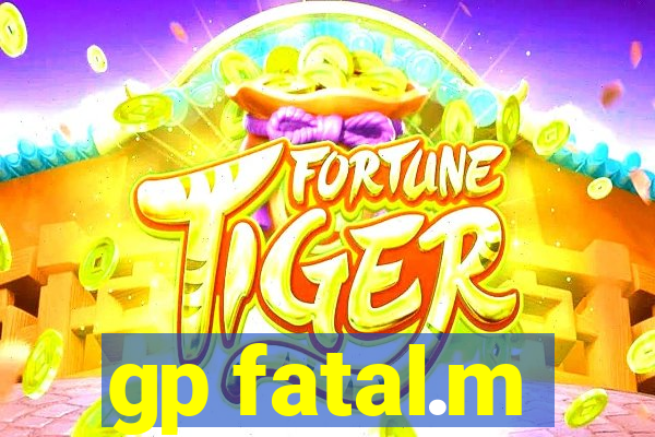 gp fatal.m