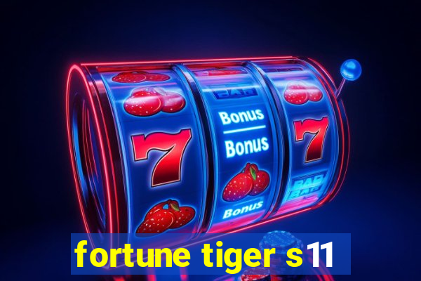 fortune tiger s11