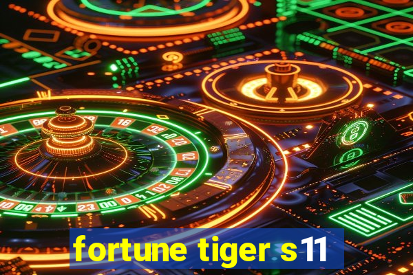 fortune tiger s11