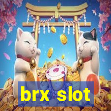 brx slot