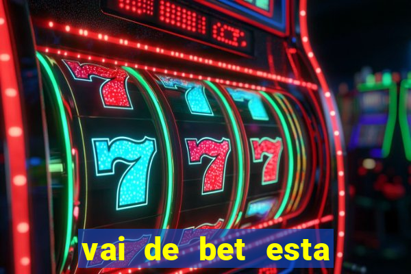 vai de bet esta sendo investigada