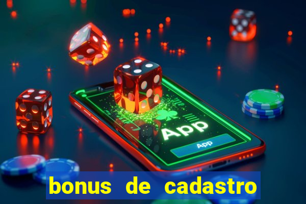 bonus de cadastro sem deposito cassino