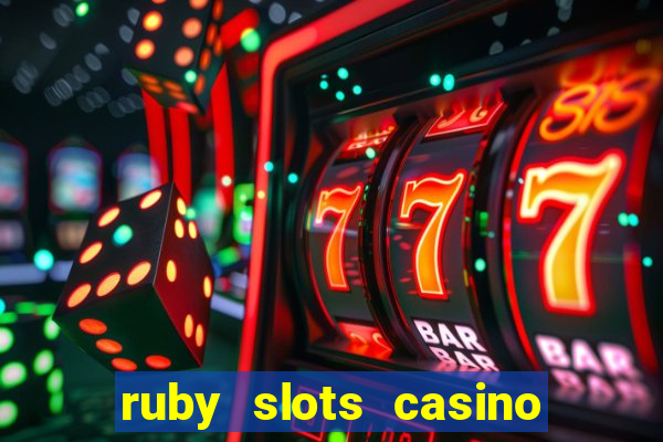 ruby slots casino $200 no deposit bonus codes