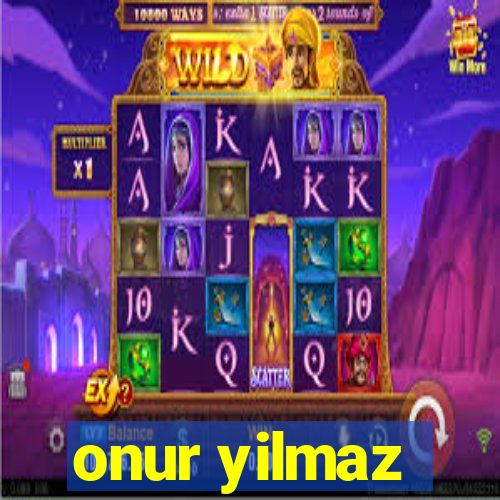 onur yilmaz