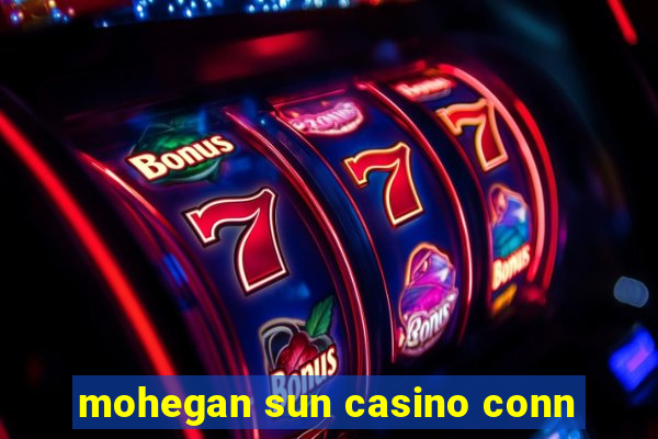 mohegan sun casino conn