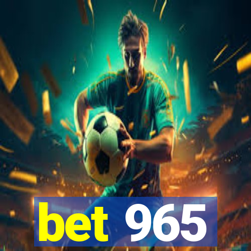 bet 965