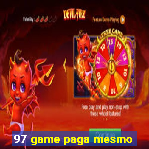 97 game paga mesmo