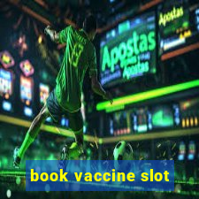 book vaccine slot