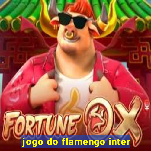 jogo do flamengo inter