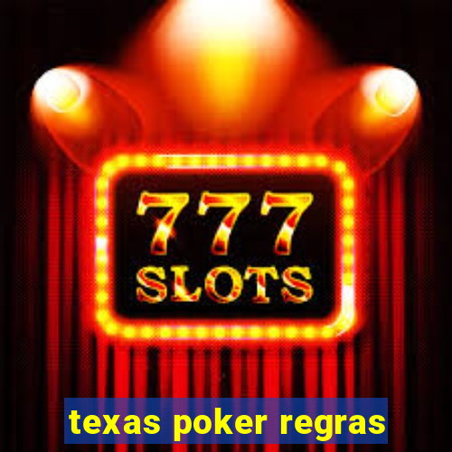 texas poker regras