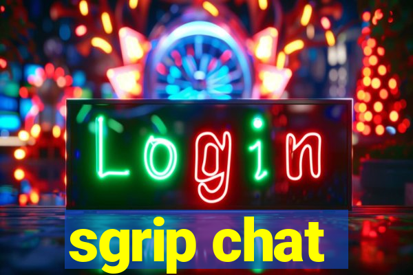 sgrip chat