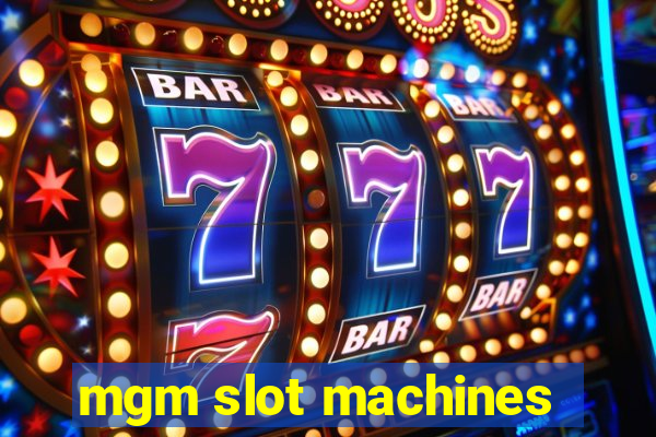 mgm slot machines