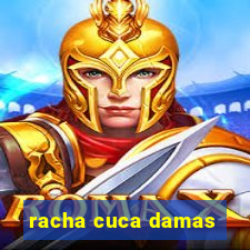 racha cuca damas