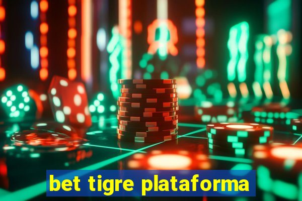 bet tigre plataforma