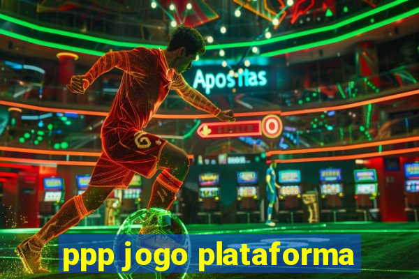 ppp jogo plataforma