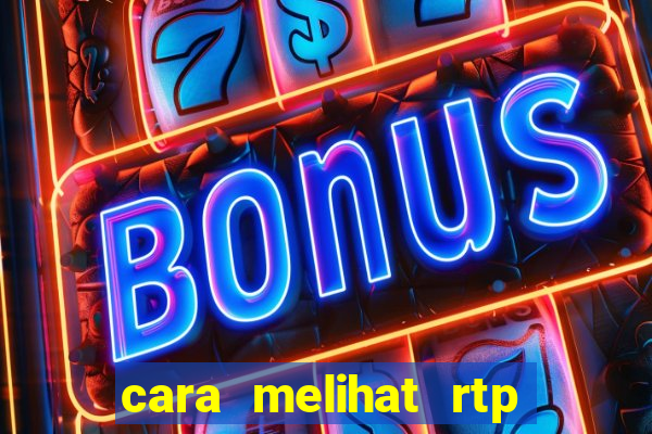 cara melihat rtp slot pragmatic