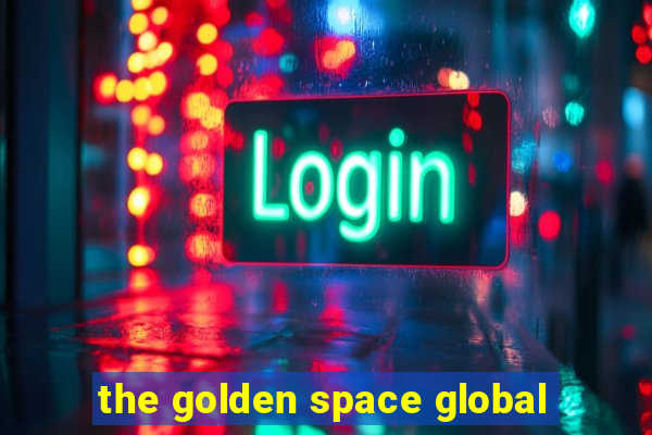 the golden space global