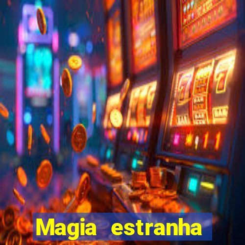 Magia estranha filme completo dublado