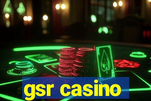 gsr casino