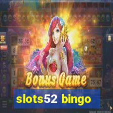 slots52 bingo