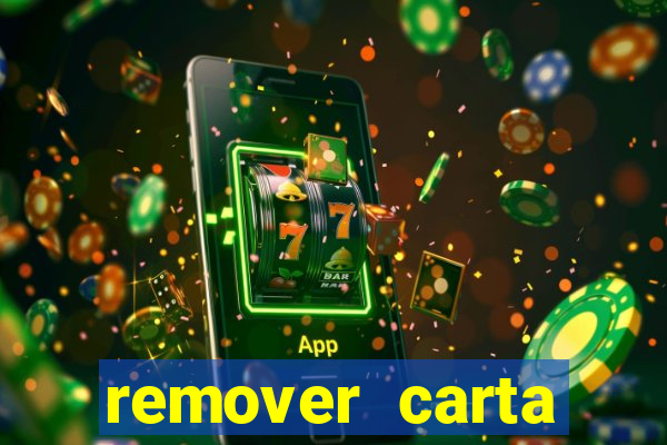 remover carta history reborn