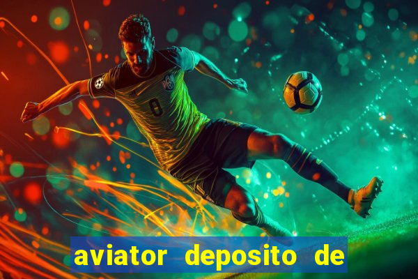 aviator deposito de 1 real