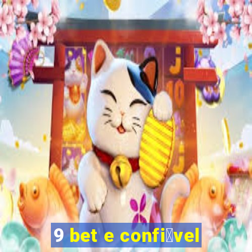 9 bet e confi谩vel