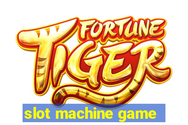 slot machine game