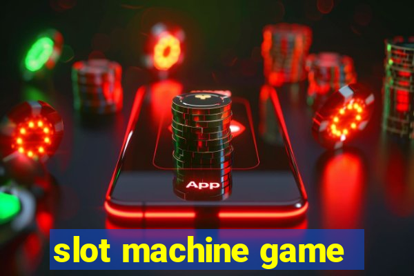 slot machine game