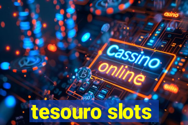 tesouro slots