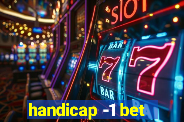 handicap -1 bet