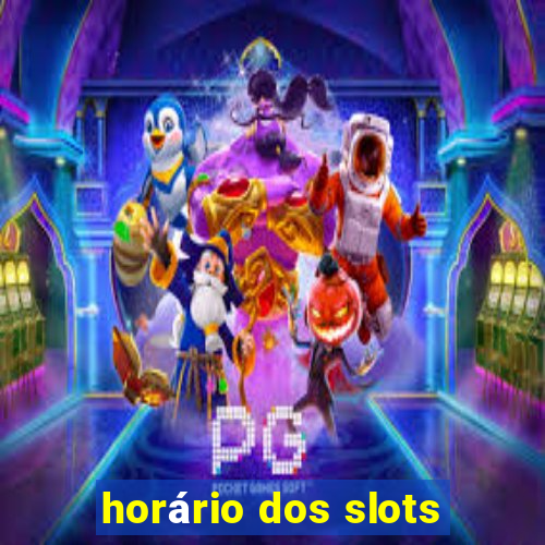 horário dos slots