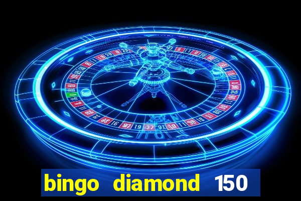 bingo diamond 150 free spins