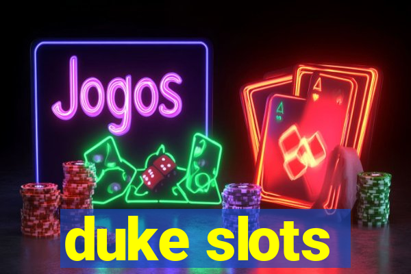 duke slots