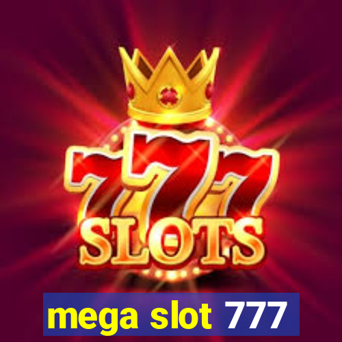 mega slot 777