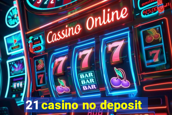 21 casino no deposit