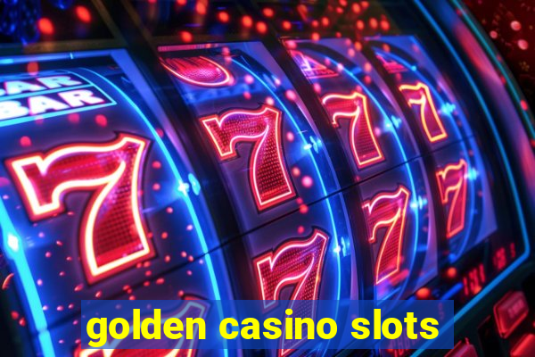 golden casino slots