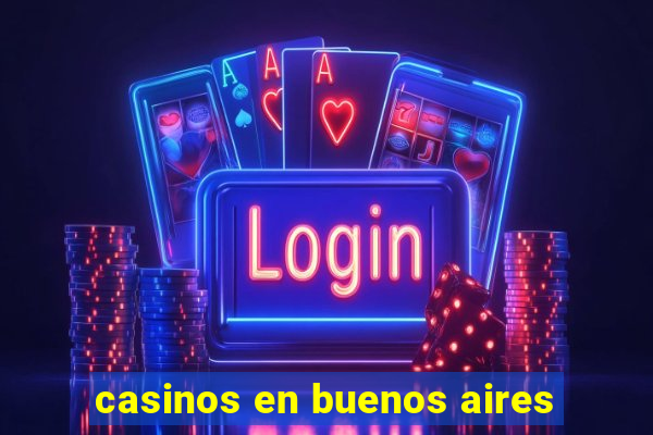 casinos en buenos aires