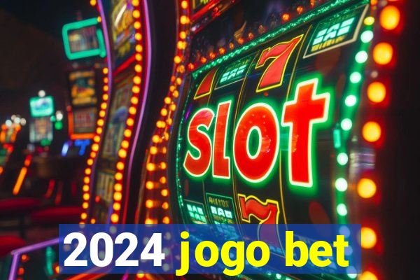 2024 jogo bet