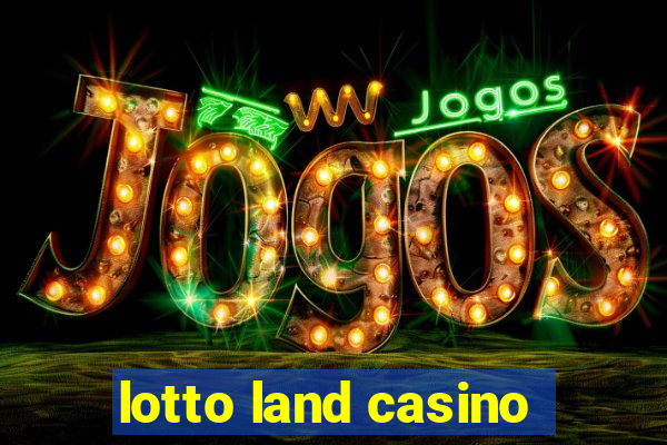 lotto land casino