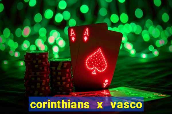 corinthians x vasco da gama ao vivo futemax