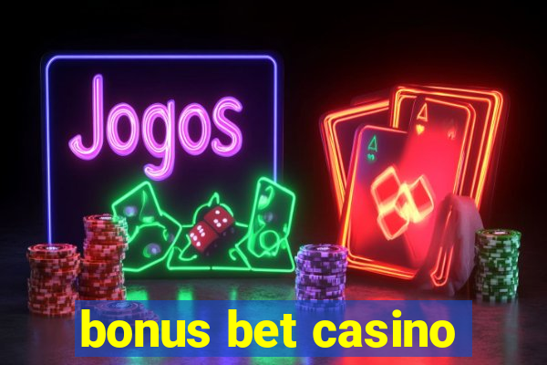 bonus bet casino