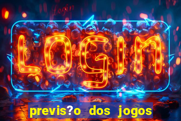 previs?o dos jogos de hoje